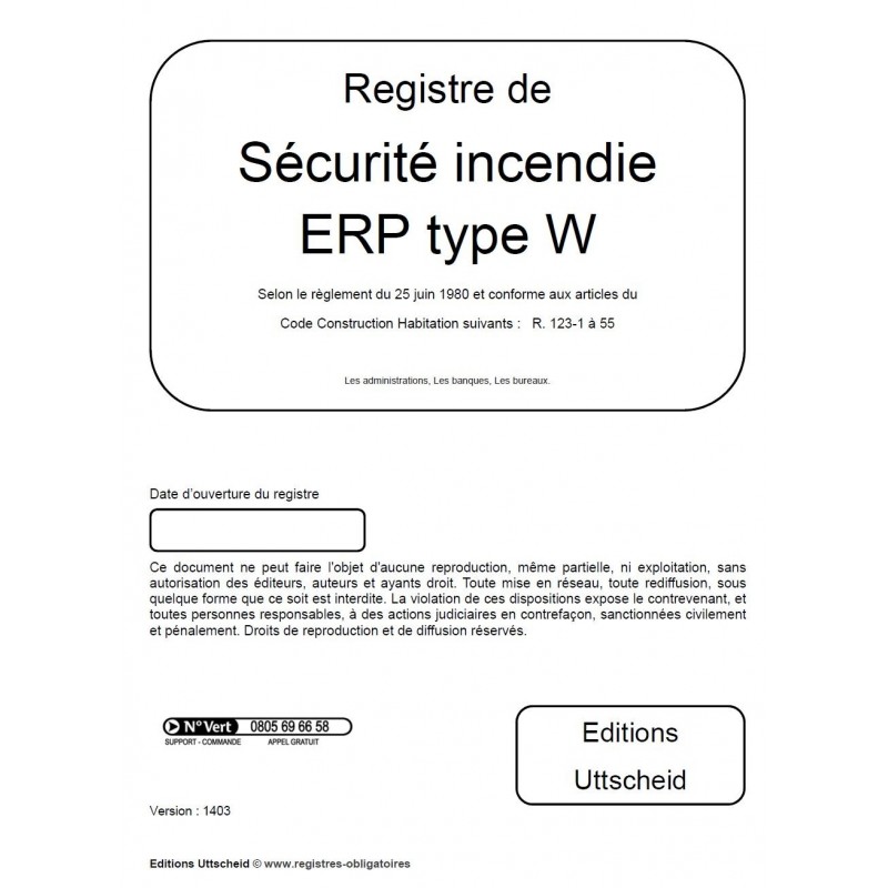 Registre de sécurité incendie ERP de type W (administrations, banques, bureaux) Registre de sécurité incendie ERP de type W (administrations, banques, bureaux)