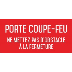 Panneau porte coupe-feu ne mettez pas d'obstacle à la fermeture