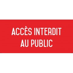 Accès interdit au public - Autocollant Vinyl Waterproof - L.200 x H.100 mm