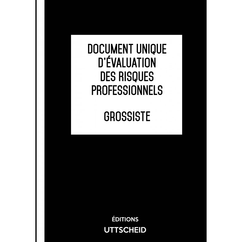Document unique d'évaluation des risques professionnels métier : Grossiste - Version 2024