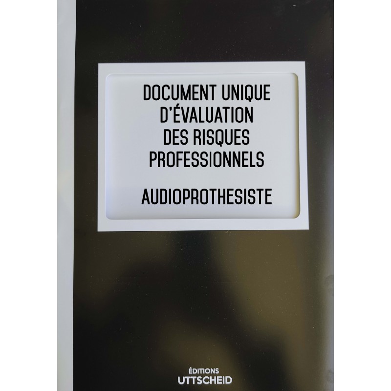 Document unique d'évaluation des risques professionnels métier : Audioprothesiste - Version 2024